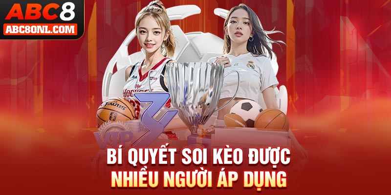 Bí quyết soi kèo được nhiều người áp dụng