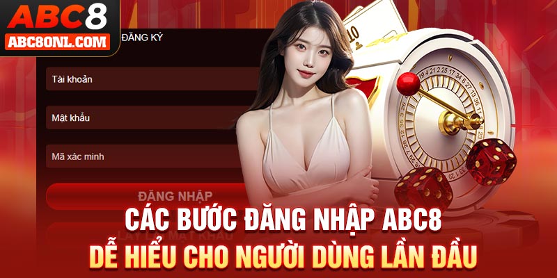 Các bước đăng nhập ABC8 dễ hiểu cho người dùng lần đầu