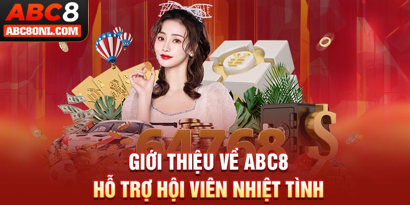 Giới thiệu về ABC8 - Hỗ trợ hội viên nhiệt tình