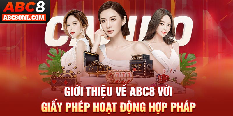 Giới thiệu về ABC8 với giấy phép hoạt động hợp pháp
