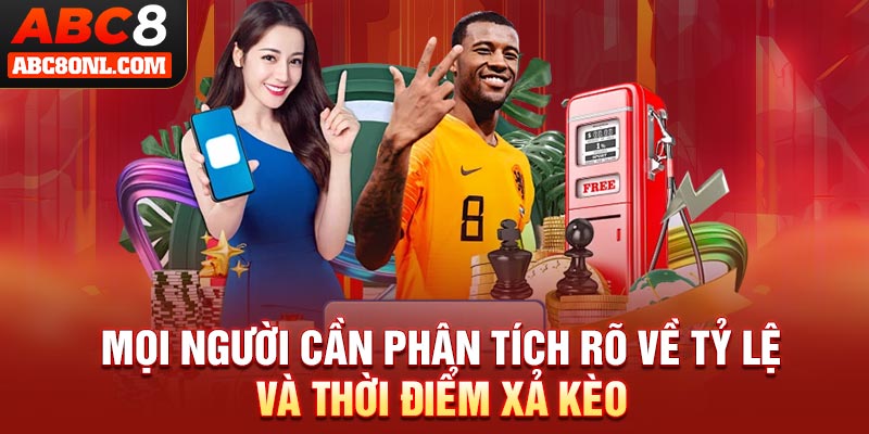 Mọi người cần phân tích rõ về tỷ lệ và thời điểm xả kèo