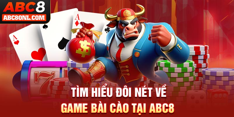 Tìm hiểu đôi nét về game bài cào tại ABC8