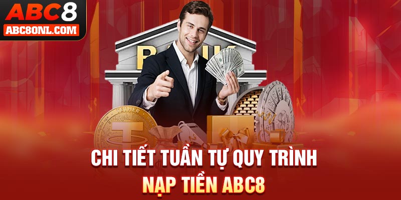 Chi tiết tuần tự quy trình nạp tiền ABC8