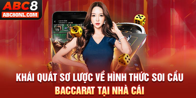 Khái quát sơ lược về hình thức soi cầu baccarat tại nhà cái