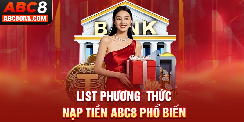 List phương thức nạp tiền ABC8 phổ biến